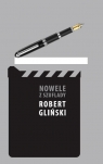 Nowele z szuflady Robert Gliński