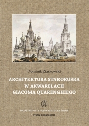 Architektura staroruska w akwarelach Giacoma Quarenghiego - Ziarkowski Dominik