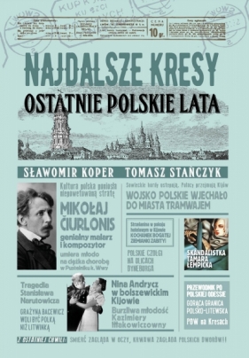 Najdalsze Kresy. Ostatnie polskie lata - Tomasz Stańczyk, Sławomir Koper