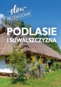 Podlasie i Suwalszczyzna. Slow przewodnik - Peter Zralek