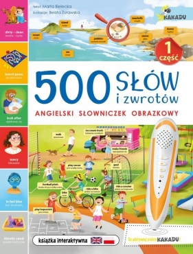 500 słów i zwrotów. Angielski słowniczek obrazkowy. Część 1. Seria z piórem Kakadu (Uszkodzona okładka) - Marta Bielecka