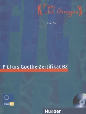 Fit Furs Goethe Zertifikat B2 LB mit CD - Frey Evelyn