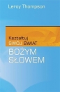 Kształtuj swój świat Bożym Słowem - Leroy Thompson