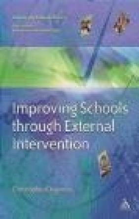 Improving Schools Through External Intervention Christopher Chapman, C Chapman