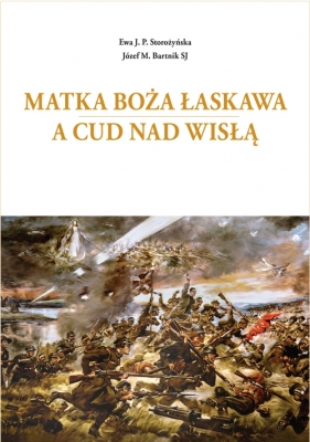 Matka Boża Łaskawa a cud nad Wisłą - Bartnik Józef Maria