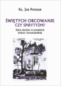 Świętych obcowanie czyli spirytyzm? - Jan Perszon