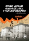 Obwód VI Praga Okręgu Warszawa AK w powstaniu warszawskim – wybór Radosław Stróżyk (wstęp i opracowanie)