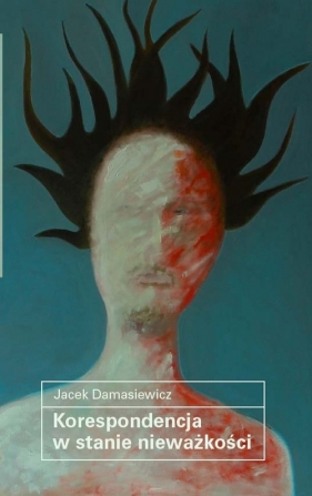 Korespondencja w stanie nieważkości - Damasiewicz Jacek