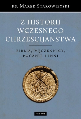Z historii wczesnego chrześcijaństwa - Marek Starowieyski