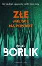 Złe miejsce na powrót - Piotr Borlik