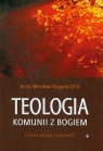 Teologia komunii z Bogiem Synteza teologii duchowości Gogola Jerzy Wiesław