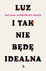  Luz. I tak nie będę idealna