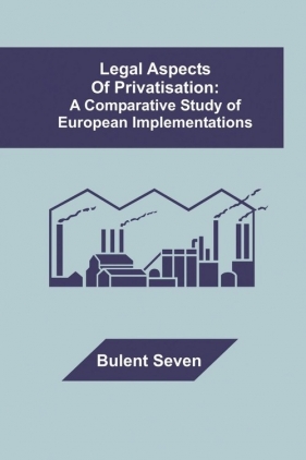 Legal Aspects of Privatisation - Seven Bulent