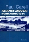 Alianci lądują Normandia 1944 Carell Paul