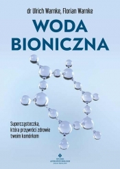 Woda bioniczna - Ulrich Warnke