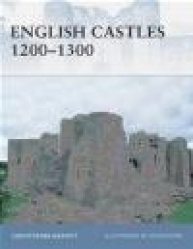 English Castles 1200-1300 (F.#86) Christopher Gravett, C Gravett