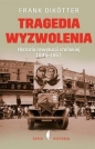 Tragedia wyzwolenia. - Dikotter Frank