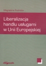 Liberalizacja handlu usługami w Unii Europejskiej Rudnicka Magdalena