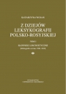 Z dziejów leksykografii polsko-rosyjskiej Tom 1 Słowniki lingwistyczne Katarzyna Wojan