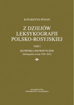 Z dziejów leksykografii polsko-rosyjskiej - Wojan Katarzyna