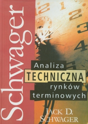 Analiza techniczna rynków terminowych - Jack D. Schwager