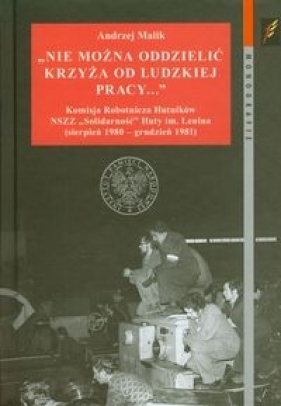 Nie można oddzielić krzyża od ludzkiej pracy? - Malik Andrzej