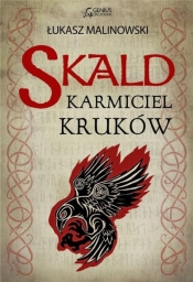 Skald. Tom 1. Karmiciel kruków - Łukasz Malinowski