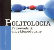 Politologia. Poradnik encyklopedyczny - Opracowanie zbiorowe