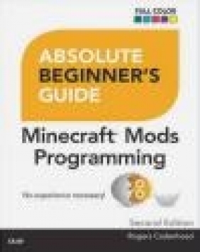 Absolute Beginner's Guide to Minecraft Mods Programming Rogers Cadenhead
