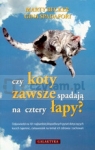 Czy koty zawsze spadają na cztery łapy? Odpowiedzi na 101 najbardziej Becker Marty, Spadafori Gina