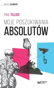 Moje poszukiwania absolutów - Paul Tillich