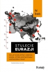 <img src='https://webimage.pl/pics/742/7/d88338B.jpg' width='332' height='500'> Stulecie Eurazji 100 lat konfliktów i zimnych wojen, które Hal Brands