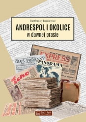 Andrespol i okolice w dawnej prasie - Bartłomiej Jankiewicz