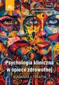 Psychologia kliniczna w opiece zdrowotnej. Diagnoza i terapia