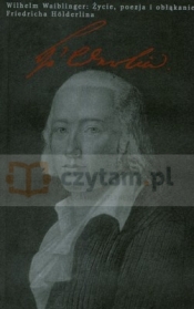 Życie poezja i obłąkanie Frierdricha Holderlina