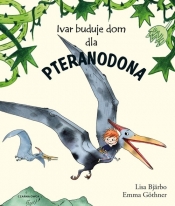 Ivar buduje dom dla pteranodona - Bjarbo Lisa