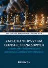 Zarządzanie ryzykiem transakcji biznesowych a bezpieczeństwo ekonomiczne Ewa Gubernat, Beniamin Noga, Marian Noga