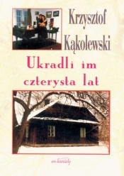 Ukradli im czterysta lat