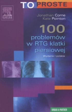 100 problemów w RTG klatki piersiowej - K. Pointon, J. Corne<br />