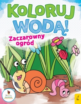 Koloruj wodą. Zaczarowany ogród - Opracowanie zbiorowe