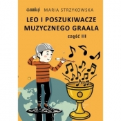 Leo i poszukiwacze muzycznego Graala część 3 - Maria Strzykowska