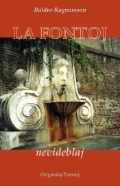 La fontoj nevideblaj (Originalaj poemoj en Esperanto)