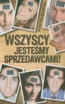 Wszyscy jesteśmy sprzedawcami Olejniczak Katarzyna