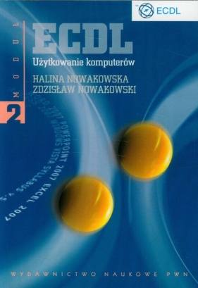 ECDL Moduł 2 Użytkowanie komputerów - Nowakowska Halina, Nowakowski Zdzisław