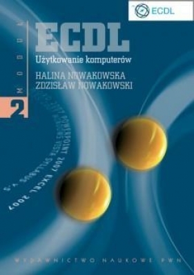 ECDL. Użytkowanie komputerów. Moduł 2 - Halina Nowakowska, Nowakowski Zdzisław