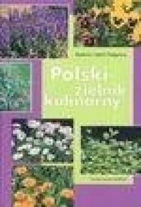 Polski zielnik kulinarny - Podgórska Barbara i Adam