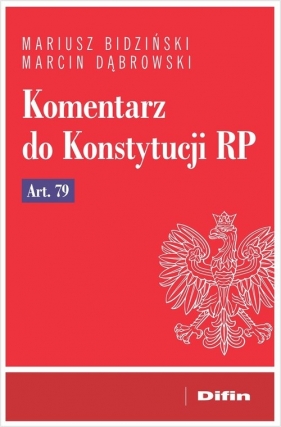 Komentarz do Konstytucji RP art. 79 - Bidziński Mariusz, Dąbrowski Marcin