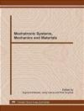 Mechatronic Systems, Mechanics and Materials Zygmunt Kitowski