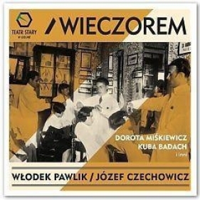 Włodek Pawlik, Józef Czechowicz - Wieczorem CD - Opracowanie zbiorowe