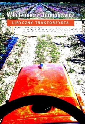 Liryczny traktorzysta - Włodzimierz Janusiewicz